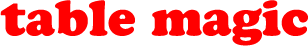 table magic